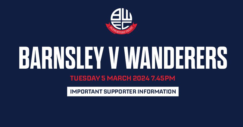 Barnsley v Wanderers Supporter Information